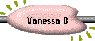 Vanessa 8