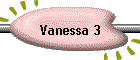 Vanessa 3