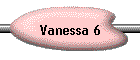 Vanessa 6